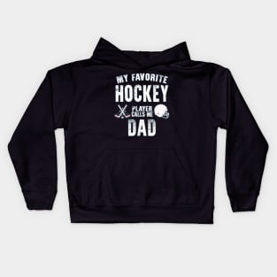 Mens My Favorite Hockey Player Calls Me Dad Gift for hockey dad Kids Hoodie